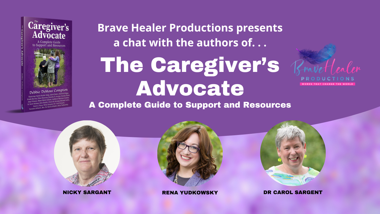 Bravehealer Podcast Authors of The Caregiver's Advocate